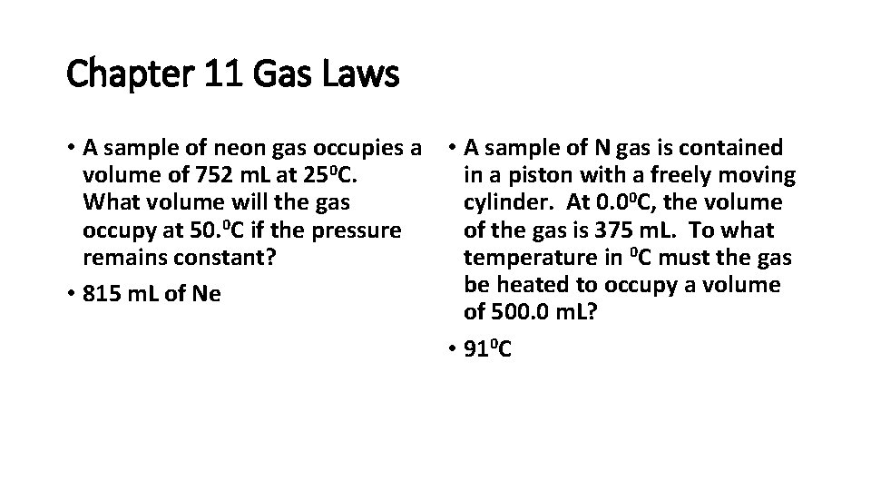 Chapter 11 Gas Laws • A sample of neon gas occupies a • A Chapter 11 Gas Laws • A sample of neon gas occupies a • A