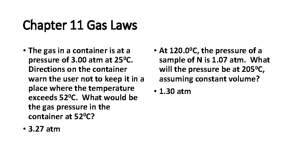 Chapter 11 Gas Laws • The gas in a container is at a pressure Chapter 11 Gas Laws • The gas in a container is at a pressure
