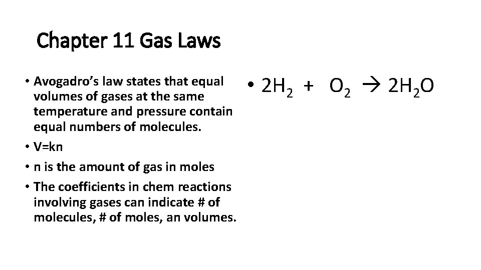 Chapter 11 Gas Laws • Avogadro’s law states that equal volumes of gases at Chapter 11 Gas Laws • Avogadro’s law states that equal volumes of gases at