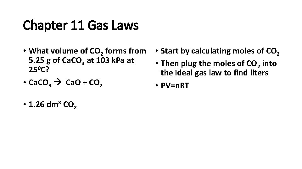 Chapter 11 Gas Laws • What volume of CO 2 forms from • Start Chapter 11 Gas Laws • What volume of CO 2 forms from • Start