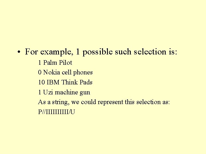  • For example, 1 possible such selection is: 1 Palm Pilot 0 Nokia