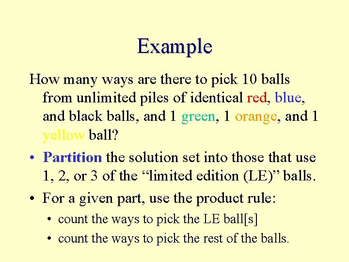 Example How many ways are there to pick 10 balls from unlimited piles of