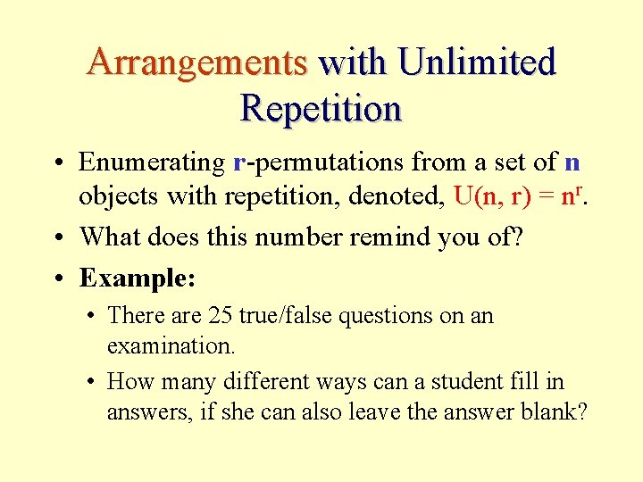 Arrangements with Unlimited Repetition • Enumerating r-permutations from a set of n objects with