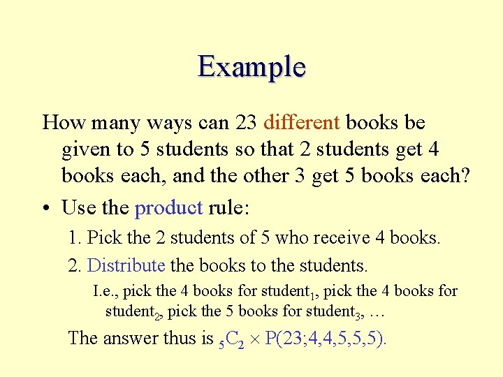 Example How many ways can 23 different books be given to 5 students so