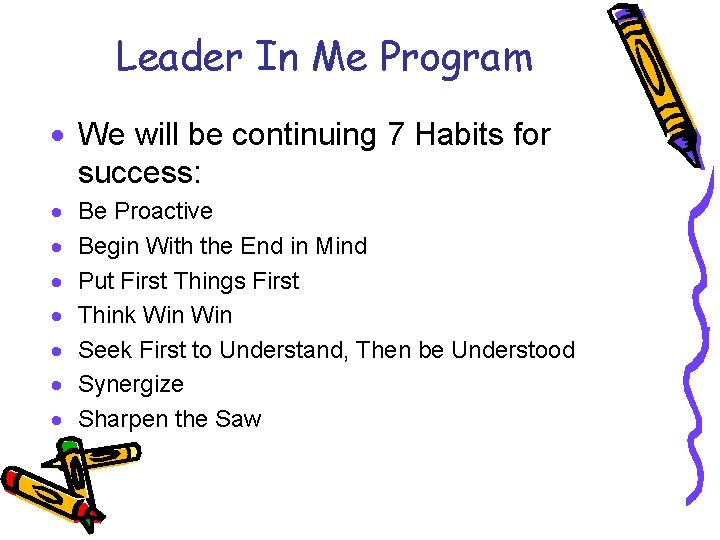 Leader In Me Program · We will be continuing 7 Habits for success: ·