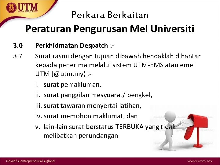 Perkara Berkaitan Peraturan Pengurusan Mel Universiti 3. 0 3. 7 Perkhidmatan Despatch : Surat