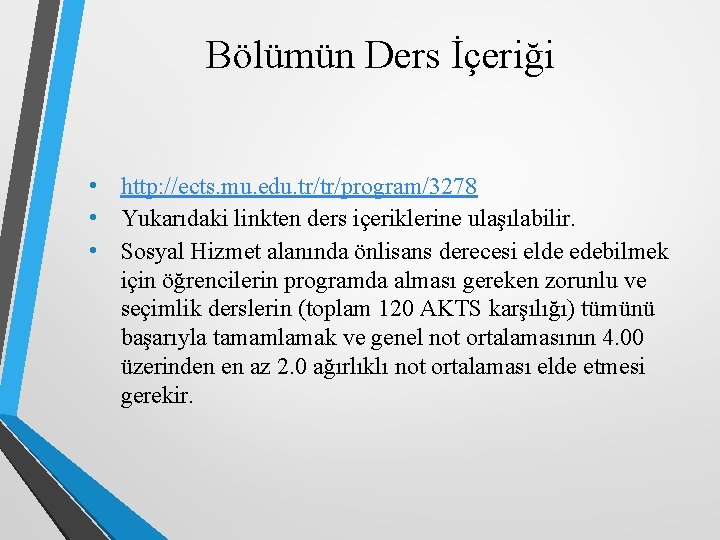 Bölümün Ders İçeriği • http: //ects. mu. edu. tr/tr/program/3278 • Yukarıdaki linkten ders içeriklerine