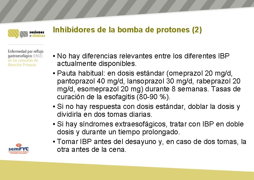 Inhibidores de la bomba de protones (2) • No hay diferencias relevantes entre los