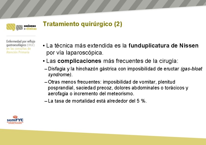 Tratamiento quirúrgico (2) • La técnica más extendida es la funduplicatura de Nissen por