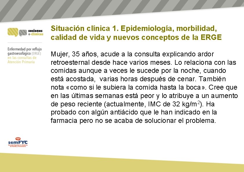 Situación clínica 1. Epidemiología, morbilidad, calidad de vida y nuevos conceptos de la ERGE