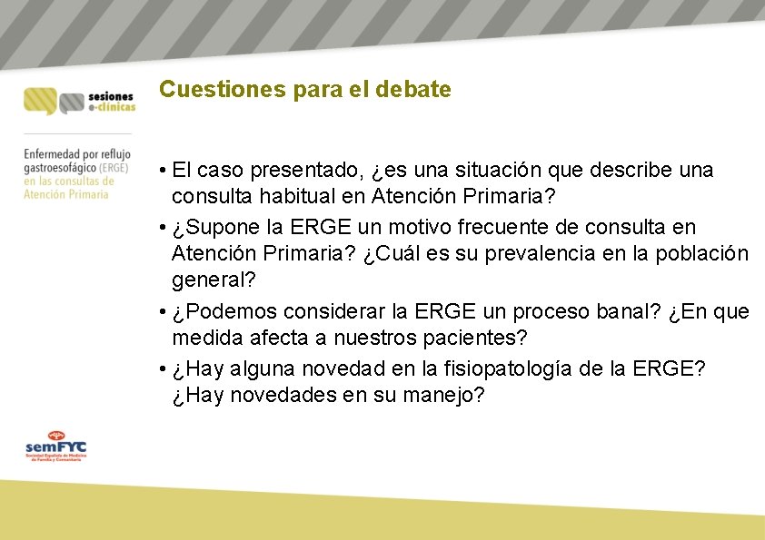 Cuestiones para el debate • El caso presentado, ¿es una situación que describe una