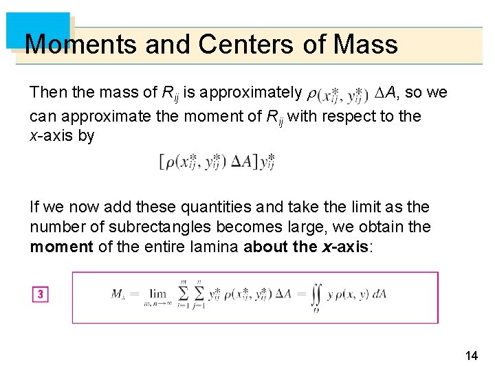 Moments and Centers of Mass Then the mass of Rij is approximately A, so