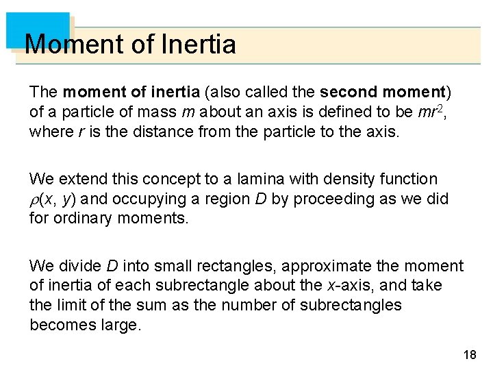 Moment of Inertia The moment of inertia (also called the second moment) of a