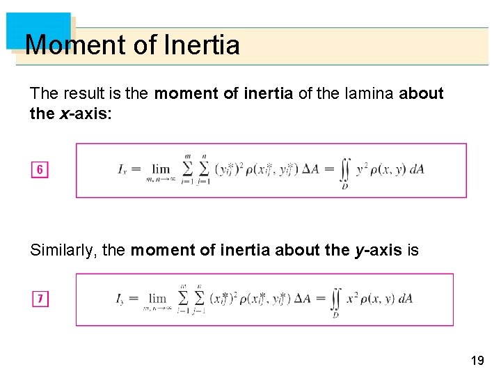 Moment of Inertia The result is the moment of inertia of the lamina about