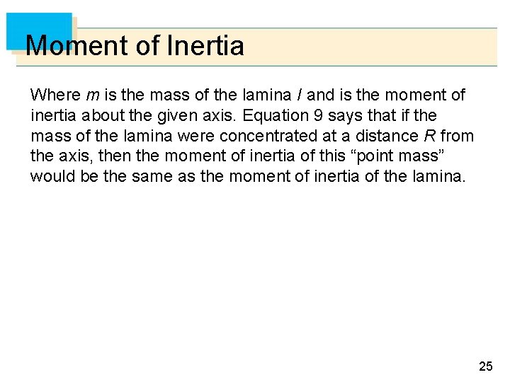 Moment of Inertia Where m is the mass of the lamina I and is