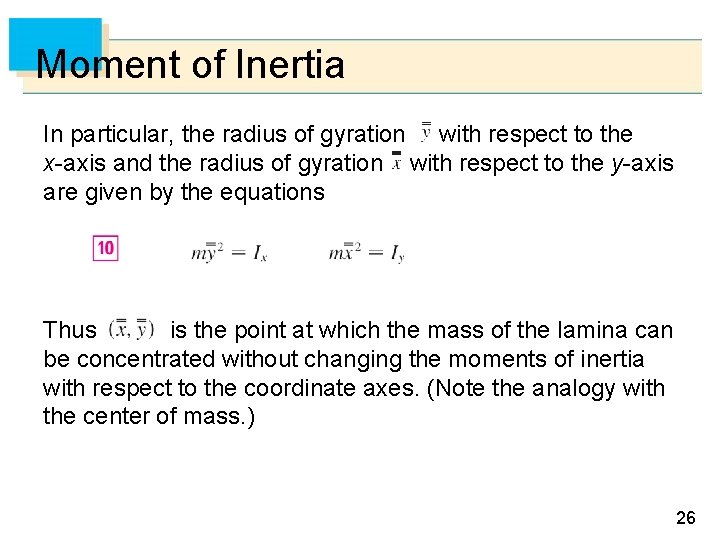 Moment of Inertia In particular, the radius of gyration with respect to the x-axis