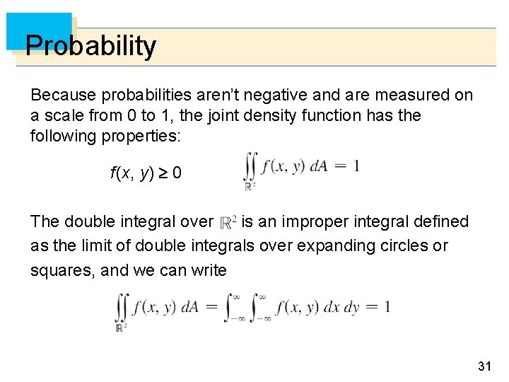 Probability Because probabilities aren’t negative and are measured on a scale from 0 to