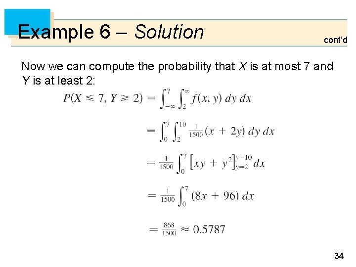 Example 6 – Solution cont’d Now we can compute the probability that X is