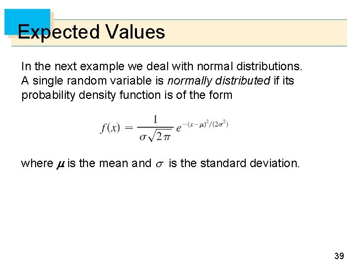 Expected Values In the next example we deal with normal distributions. A single random