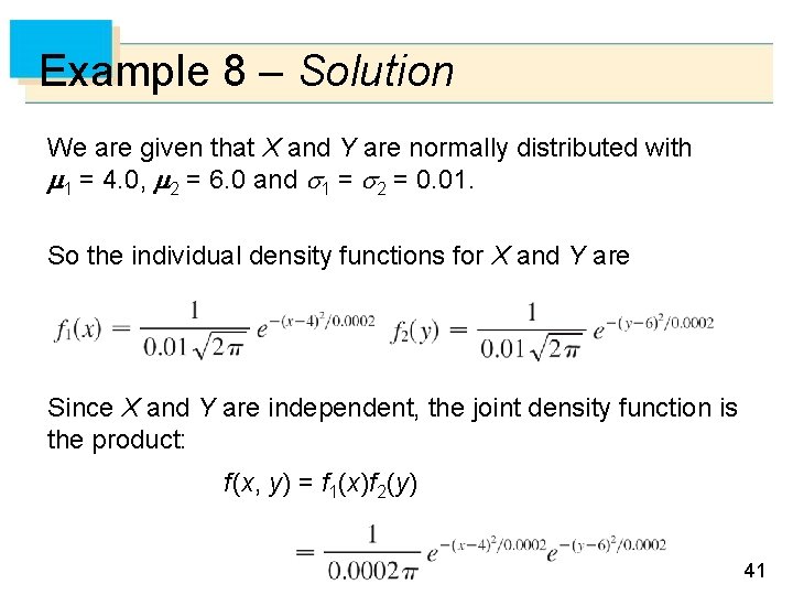 Example 8 – Solution We are given that X and Y are normally distributed