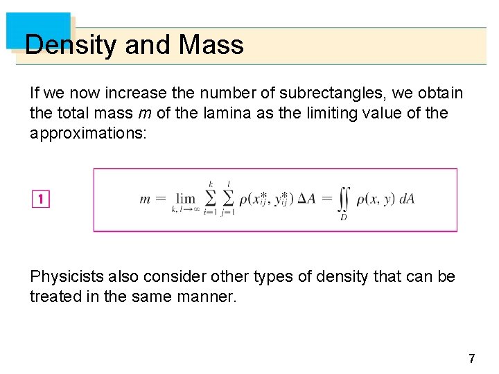 Density and Mass If we now increase the number of subrectangles, we obtain the