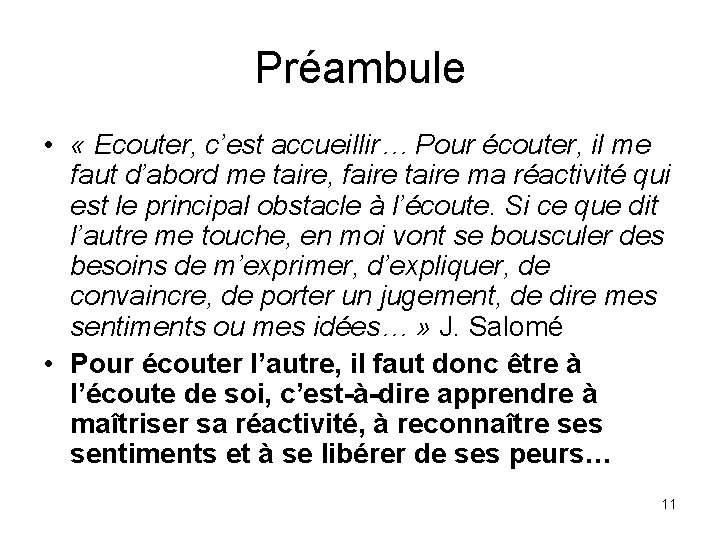 Préambule • « Ecouter, c’est accueillir… Pour écouter, il me faut d’abord me taire,