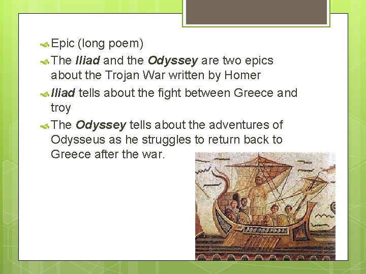 Epic (long poem) The Iliad and the Odyssey are two epics about the Epic (long poem) The Iliad and the Odyssey are two epics about the