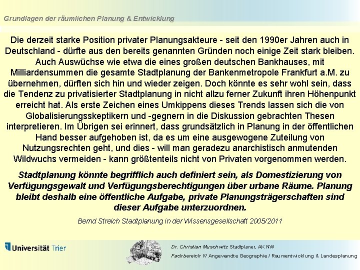 Grundlagen der räumlichen Planung & Entwicklung Die derzeit starke Position privater Planungsakteure - seit
