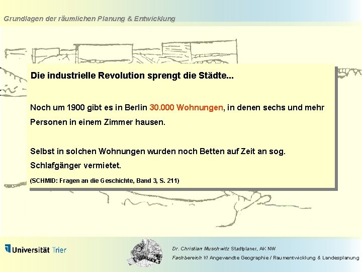 Grundlagen der räumlichen Planung & Entwicklung Die industrielle Revolution sprengt die Städte. . .