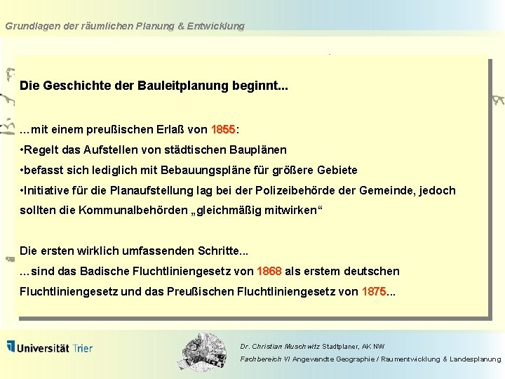 Grundlagen der räumlichen Planung & Entwicklung Die Geschichte der Bauleitplanung beginnt. . . …mit