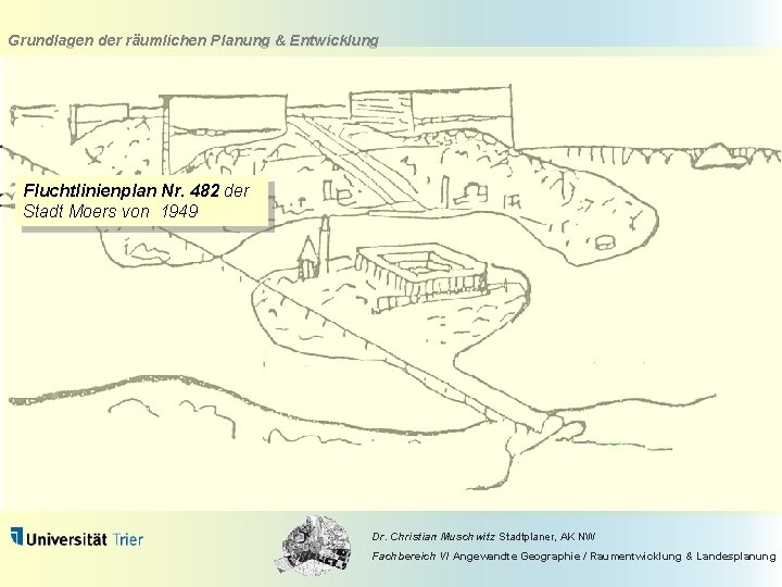 Grundlagen der räumlichen Planung & Entwicklung Fluchtlinienplan Nr. 482 der Stadt Moers von 1949
