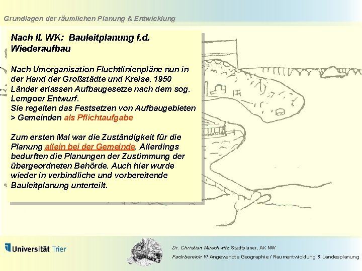 Grundlagen der räumlichen Planung & Entwicklung Nach II. WK: Bauleitplanung f. d. Wiederaufbau Nach