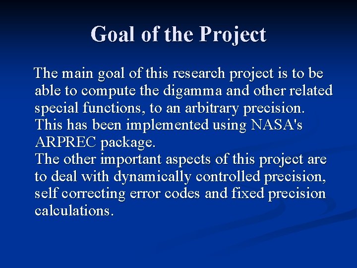 Goal of the Project The main goal of this research project is to be