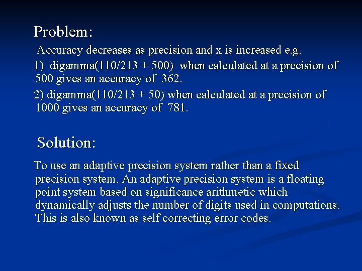 Problem: Accuracy decreases as precision and x is increased e. g. 1) digamma(110/213 +