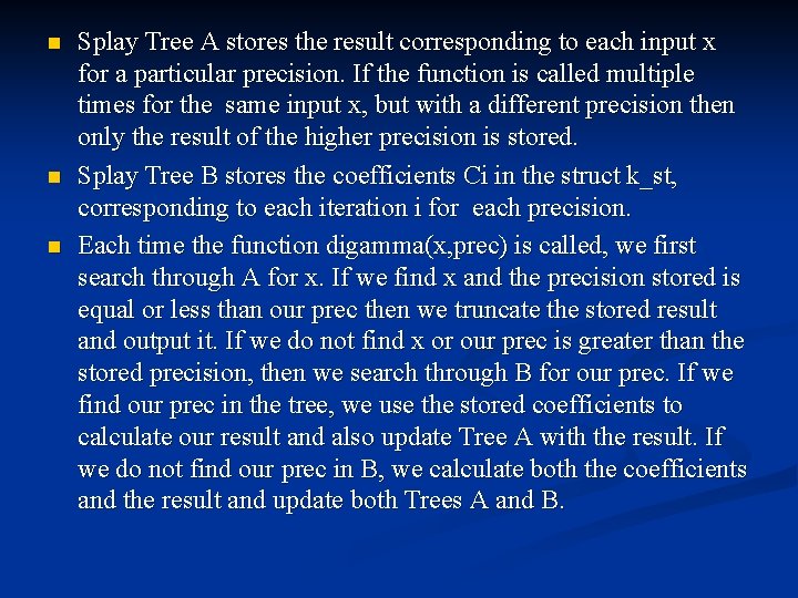 n n n Splay Tree A stores the result corresponding to each input x