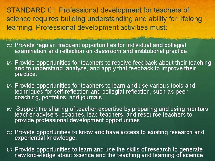 STANDARD C: Professional development for teachers of science requires building understanding and ability for
