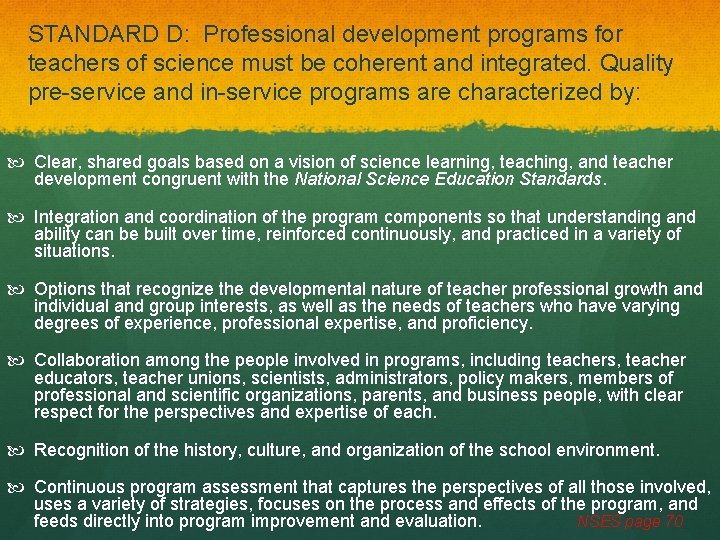 STANDARD D: Professional development programs for teachers of science must be coherent and integrated.