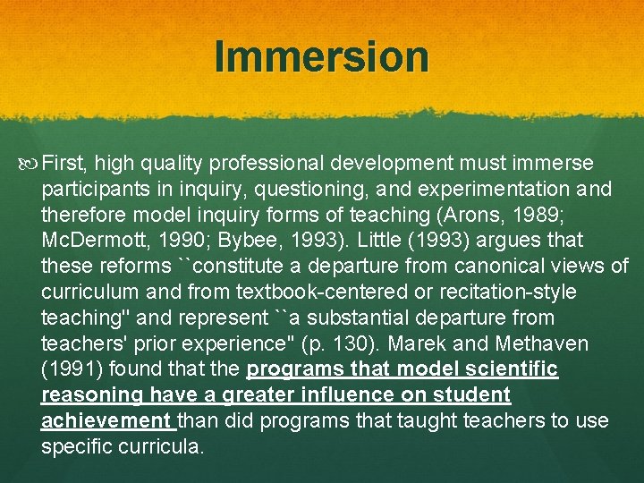 Immersion First, high quality professional development must immerse participants in inquiry, questioning, and experimentation