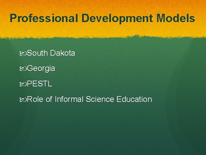 Professional Development Models South Dakota Georgia PESTL Role of Informal Science Education 