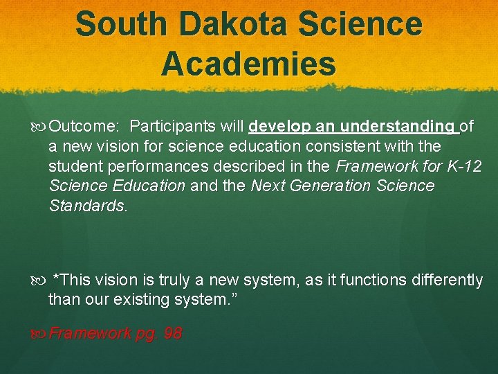 South Dakota Science Academies Outcome: Participants will develop an understanding of a new vision
