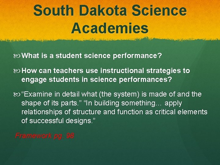 South Dakota Science Academies What is a student science performance? How can teachers use