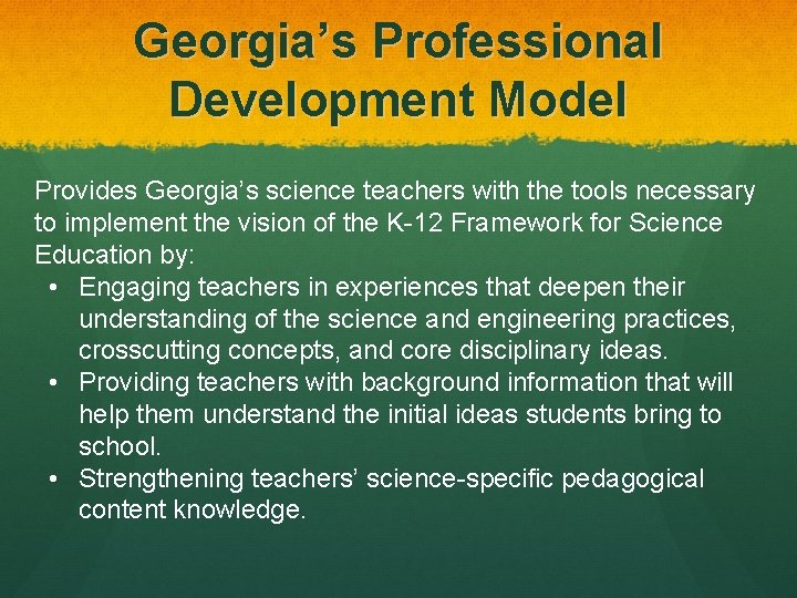 Georgia’s Professional Development Model Provides Georgia’s science teachers with the tools necessary to implement