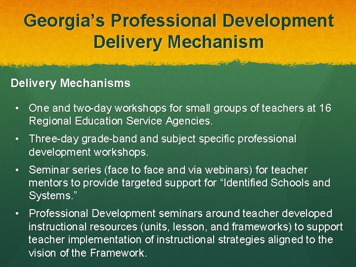 Georgia’s Professional Development Delivery Mechanisms • One and two-day workshops for small groups of