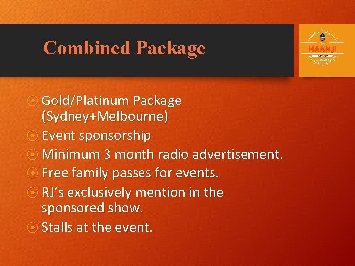 Combined Package ⦿ Gold/Platinum Package (Sydney+Melbourne) ⦿ Event sponsorship ⦿ Minimum 3 month radio