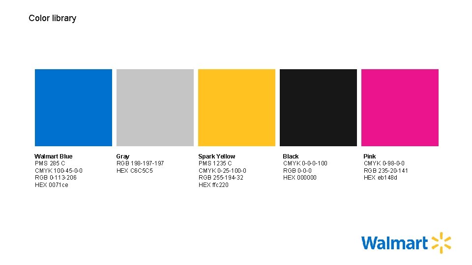 Color library Walmart Blue PMS 285 C CMYK 100 -45 -0 -0 RGB 0
