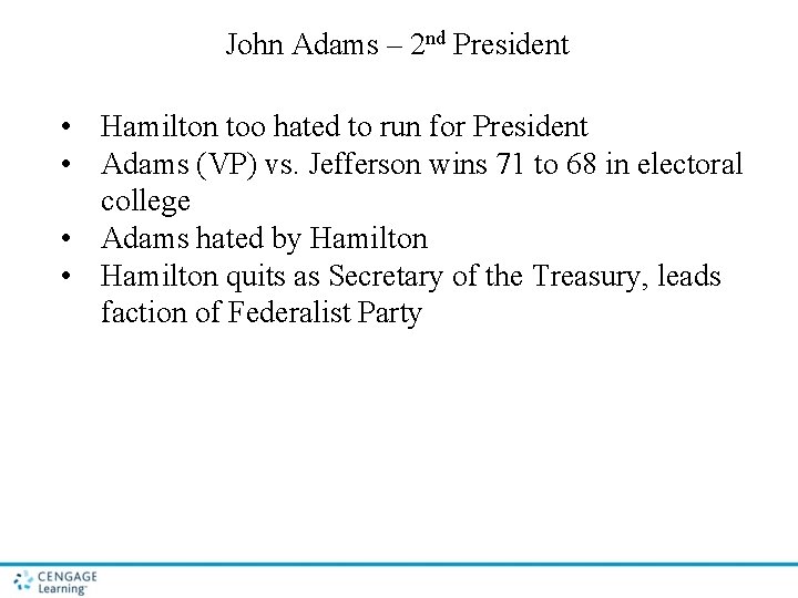 John Adams – 2 nd President • Hamilton too hated to run for President John Adams – 2 nd President • Hamilton too hated to run for President