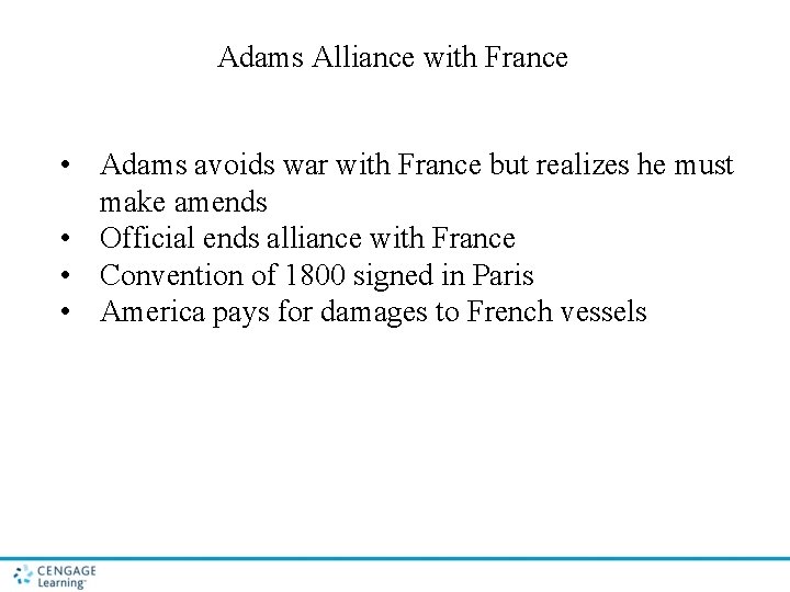 Adams Alliance with France • Adams avoids war with France but realizes he must Adams Alliance with France • Adams avoids war with France but realizes he must