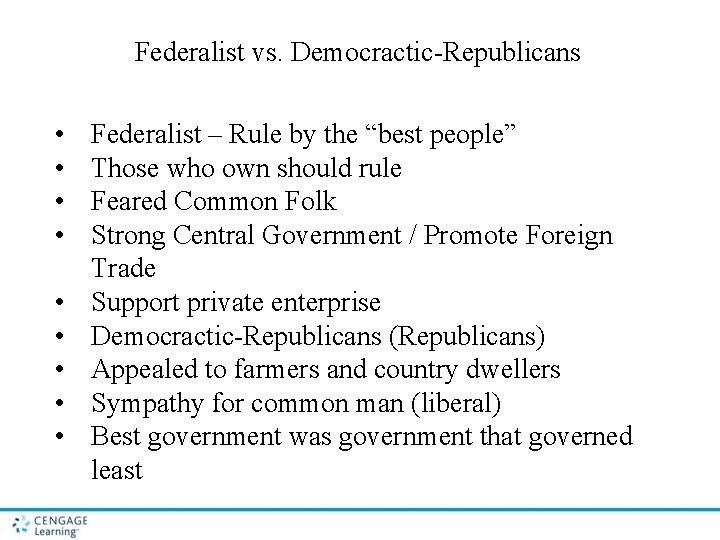 Federalist vs. Democractic-Republicans • • • Federalist – Rule by the “best people” Those Federalist vs. Democractic-Republicans • • • Federalist – Rule by the “best people” Those