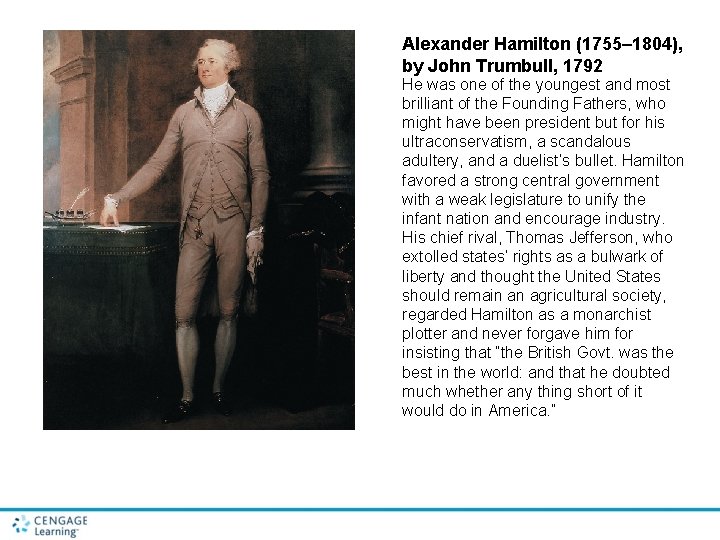 Alexander Hamilton (1755– 1804), by John Trumbull, 1792 He was one of the youngest Alexander Hamilton (1755– 1804), by John Trumbull, 1792 He was one of the youngest