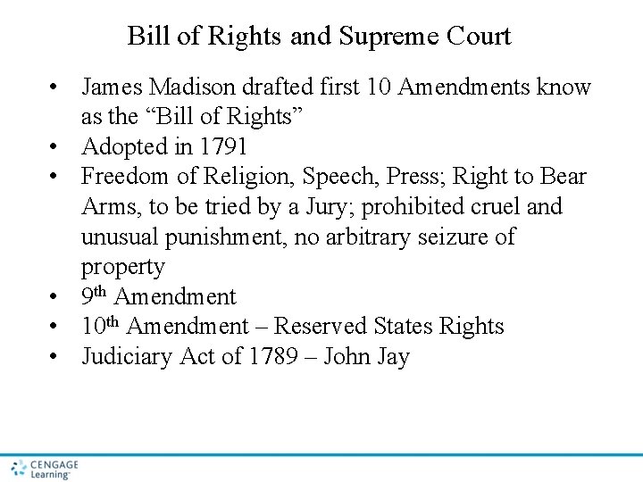 Bill of Rights and Supreme Court • James Madison drafted first 10 Amendments know Bill of Rights and Supreme Court • James Madison drafted first 10 Amendments know